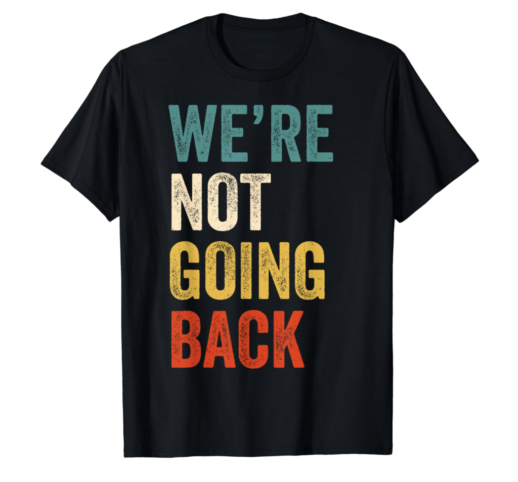 We're Not Going Back Vote For 2024 President Kamala-Harris T-Shirt